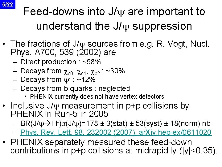 5/22 Feed-downs into J/y are important to understand the J/y suppression • The fractions