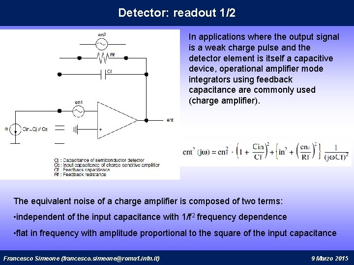 Detector: readout 1/2 In applications where the output signal is a weak charge pulse