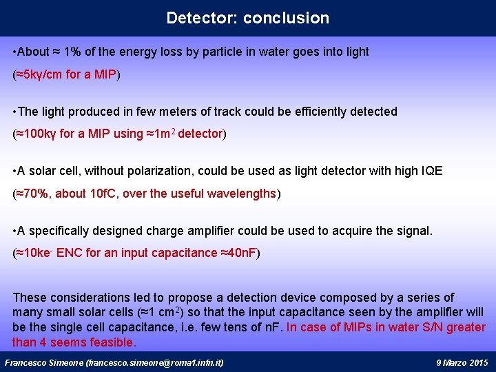 Detector: conclusion • About ≈ 1% of the energy loss by particle in water