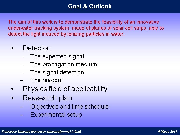 Goal & Outlook The aim of this work is to demonstrate the feasibility of