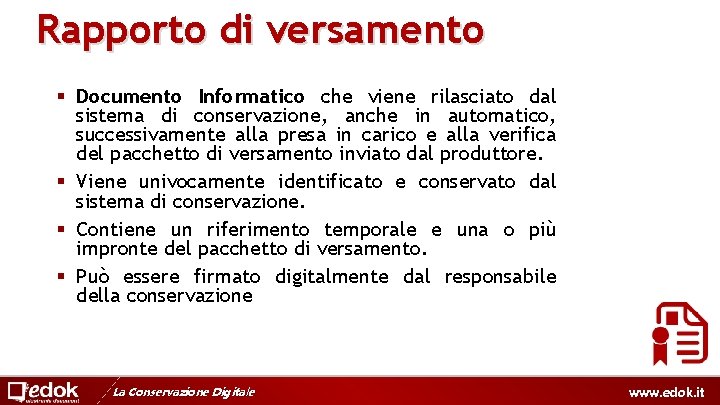 Rapporto di versamento § Documento Informatico che viene rilasciato dal sistema di conservazione, anche