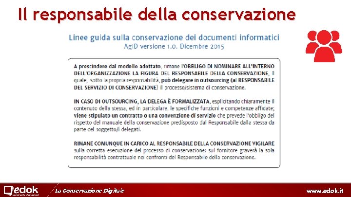 Il responsabile della conservazione La Conservazione Digitale www. edok. it 