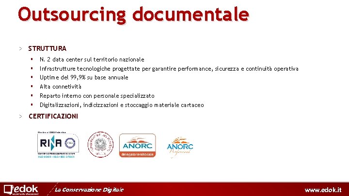 Outsourcing documentale > STRUTTURA § § § N. 2 data center sul territorio nazionale