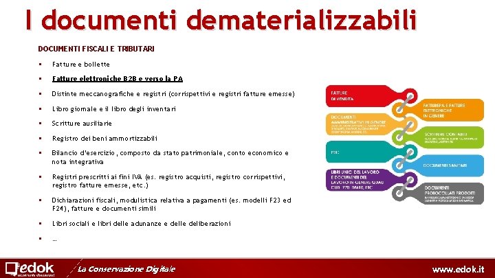 I documenti dematerializzabili DOCUMENTI FISCALI E TRIBUTARI § Fatture e bollette § Fatture elettroniche