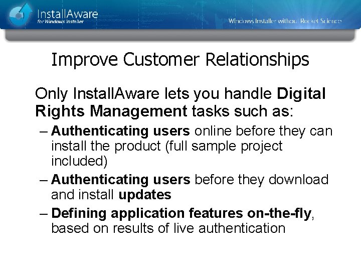 Improve Customer Relationships Only Install. Aware lets you handle Digital Rights Management tasks such Improve Customer Relationships Only Install. Aware lets you handle Digital Rights Management tasks such