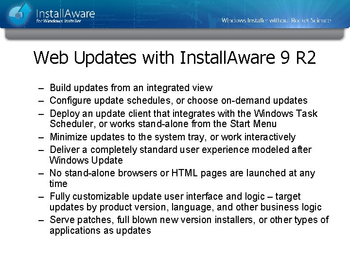 Web Updates with Install. Aware 9 R 2 – Build updates from an integrated Web Updates with Install. Aware 9 R 2 – Build updates from an integrated