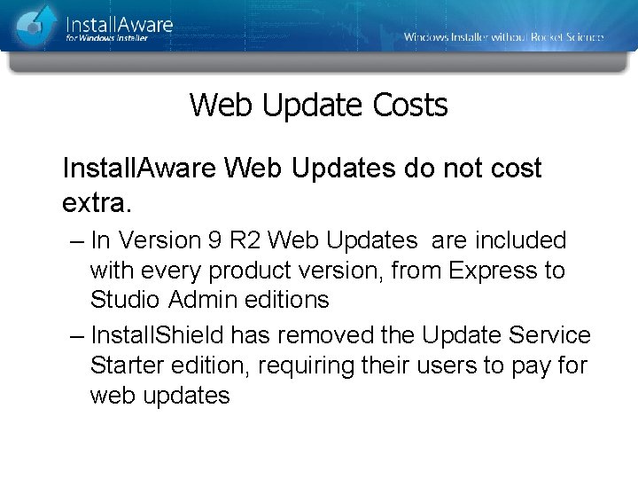 Web Update Costs Install. Aware Web Updates do not cost extra. – In Version Web Update Costs Install. Aware Web Updates do not cost extra. – In Version