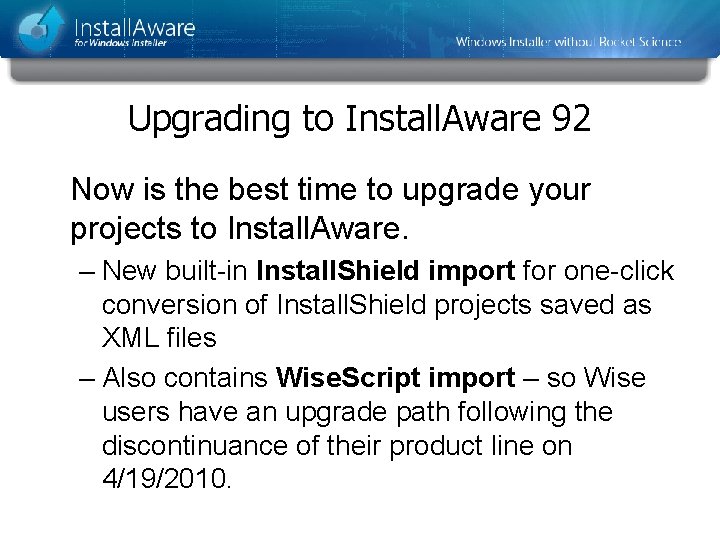 Upgrading to Install. Aware 92 Now is the best time to upgrade your projects Upgrading to Install. Aware 92 Now is the best time to upgrade your projects