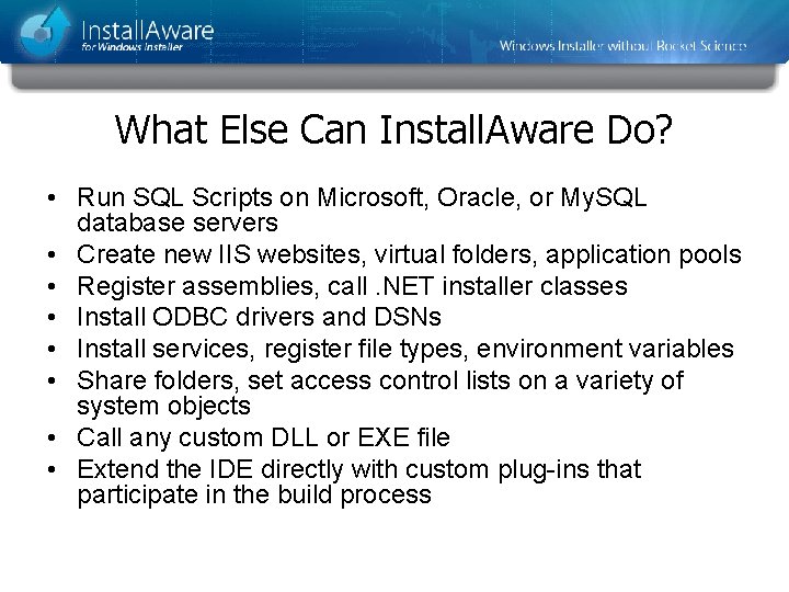What Else Can Install. Aware Do? • Run SQL Scripts on Microsoft, Oracle, or What Else Can Install. Aware Do? • Run SQL Scripts on Microsoft, Oracle, or