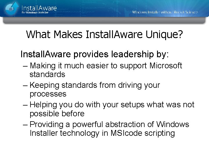 What Makes Install. Aware Unique? Install. Aware provides leadership by: – Making it much What Makes Install. Aware Unique? Install. Aware provides leadership by: – Making it much