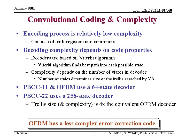January 2001 doc. : IEEE 802. 11 -01/060 Convolutional Coding & Complexity • Encoding