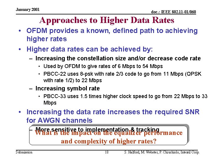 January 2001 doc. : IEEE 802. 11 -01/060 Approaches to Higher Data Rates •