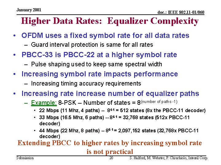 January 2001 doc. : IEEE 802. 11 -01/060 Higher Data Rates: Equalizer Complexity •