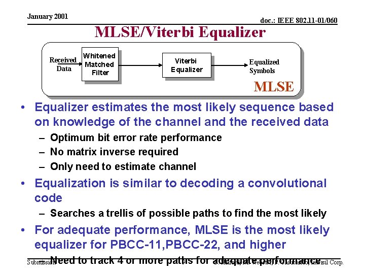 January 2001 doc. : IEEE 802. 11 -01/060 MLSE/Viterbi Equalizer Received Data Whitened Matched