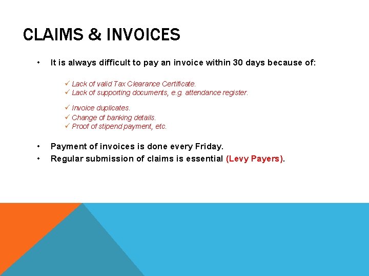 CLAIMS & INVOICES • It is always difficult to pay an invoice within 30