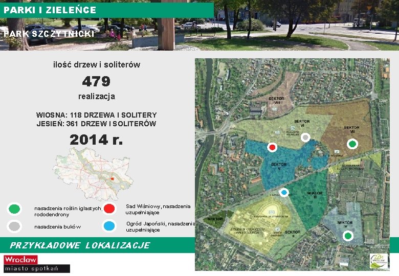 PARKI I ZIELEŃCE PARK SZCZYTNICKI ilość drzew i soliterów 479 realizacja WIOSNA: 118 DRZEWA