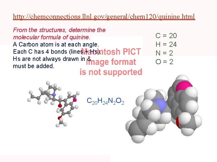 http: //chemconnections. llnl. gov/general/chem 120/quinine. html From the structures, determine the molecular formula of