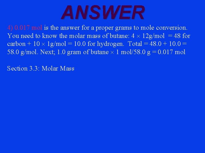 ANSWER 4) 0. 017 mol is the answer for a proper grams to mole