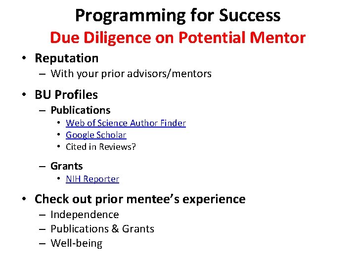 Programming for Success Due Diligence on Potential Mentor • Reputation – With your prior