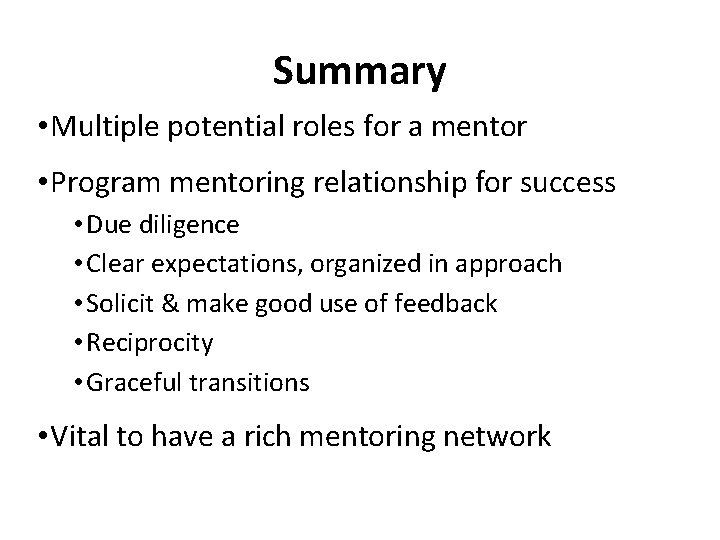 Summary • Multiple potential roles for a mentor • Program mentoring relationship for success