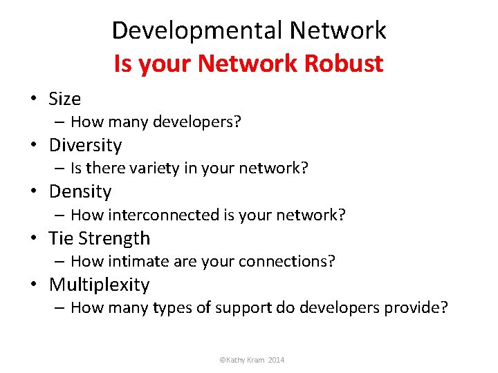 Developmental Network Is your Network Robust • Size – How many developers? • Diversity