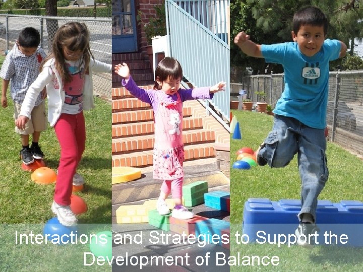 14 Interactions and Strategies to Support the Development of Balance 14 Interactions and Strategies to Support the Development of Balance
