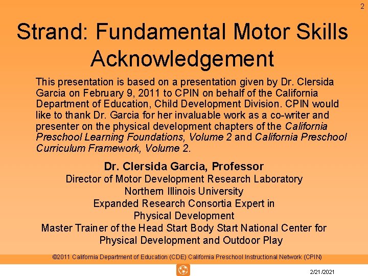2 Strand: Fundamental Motor Skills Acknowledgement This presentation is based on a presentation given 2 Strand: Fundamental Motor Skills Acknowledgement This presentation is based on a presentation given