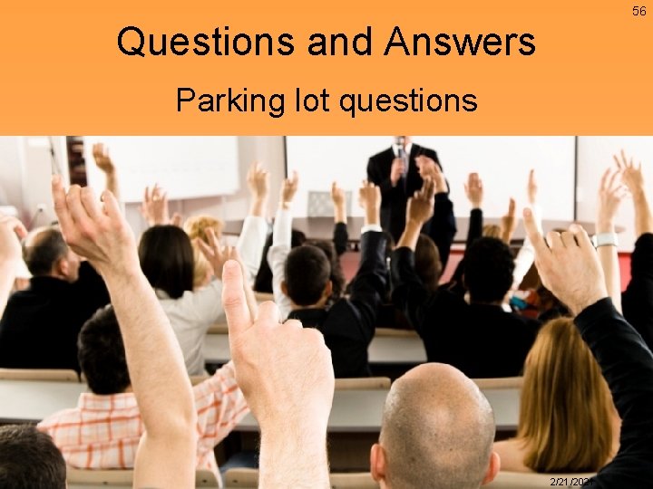 56 Questions and Answers Parking lot questions 2/21/2021 56 Questions and Answers Parking lot questions 2/21/2021