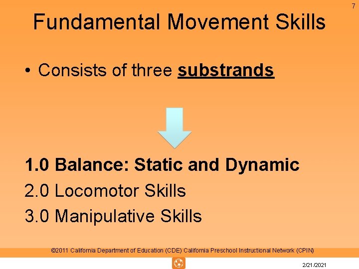 Fundamental Movement Skills • Consists of three substrands 1. 0 Balance: Static and Dynamic Fundamental Movement Skills • Consists of three substrands 1. 0 Balance: Static and Dynamic