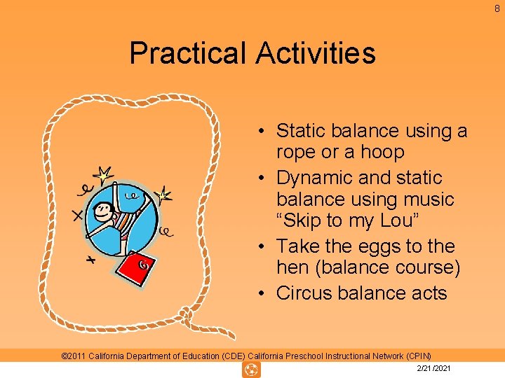 8 Practical Activities • Static balance using a rope or a hoop • Dynamic 8 Practical Activities • Static balance using a rope or a hoop • Dynamic