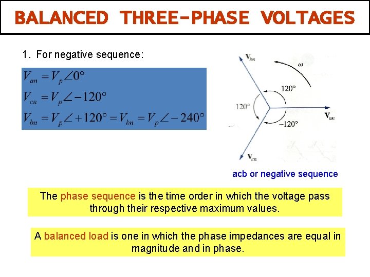 BALANCED THREE-PHASE VOLTAGES 1. For negative sequence: acb or negative sequence The phase sequence