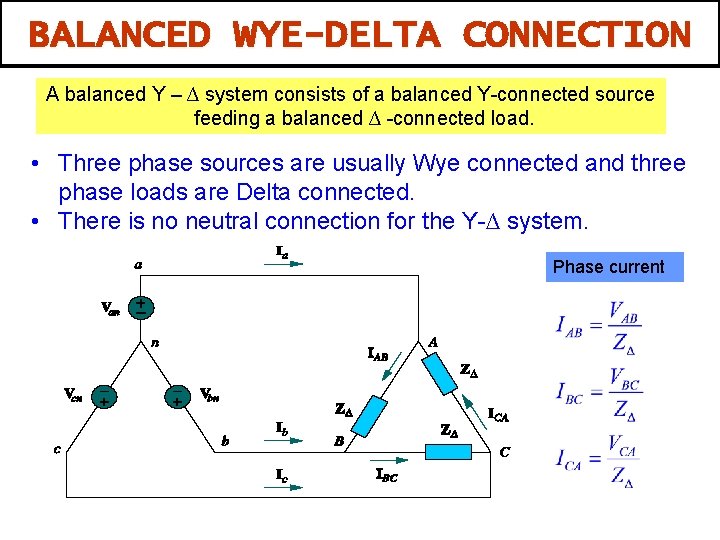 BALANCED WYE-DELTA CONNECTION A balanced Y – ∆ system consists of a balanced Y-connected