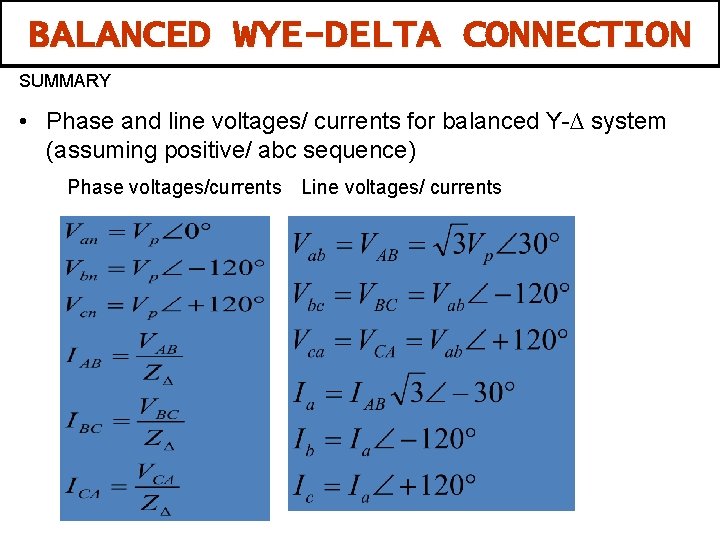 BALANCED WYE-DELTA CONNECTION SUMMARY • Phase and line voltages/ currents for balanced Y-∆ system