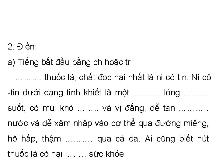 2. Điền: a) Tiếng bắt đầu bằng ch hoặc tr ……. . thuốc lá,