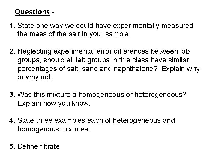 Questions 1. State one way we could have experimentally measured the mass of the
