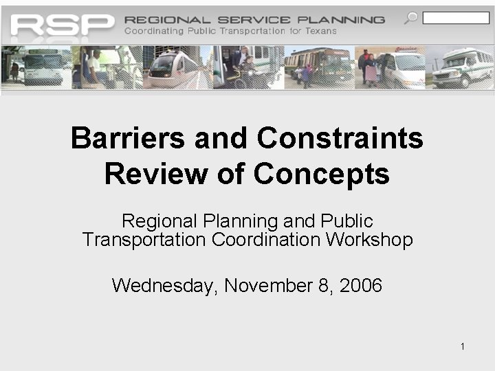 Barriers and Constraints Review of Concepts Regional Planning and Public Transportation Coordination Workshop Wednesday,