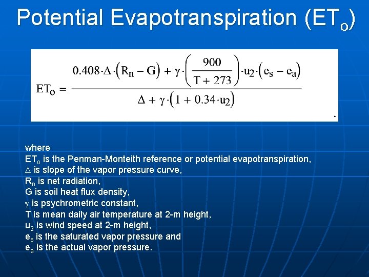 Potential Evapotranspiration (ETo) where ETo is the Penman-Monteith reference or potential evapotranspiration, D is