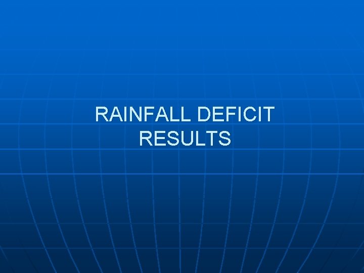 RAINFALL DEFICIT RESULTS 