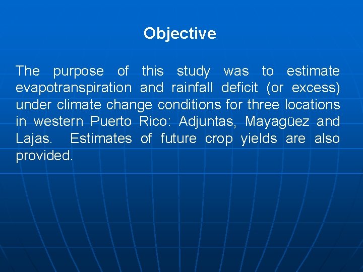 Objective The purpose of this study was to estimate evapotranspiration and rainfall deficit (or