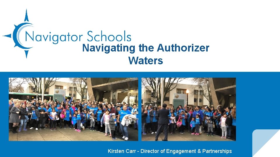 Navigating the Authorizer Waters Kirsten Carr - Director of Engagement & Partnerships 