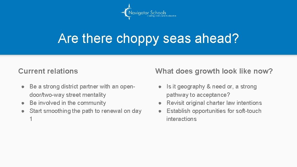 Are there choppy seas ahead? Current relations ● Be a strong district partner with