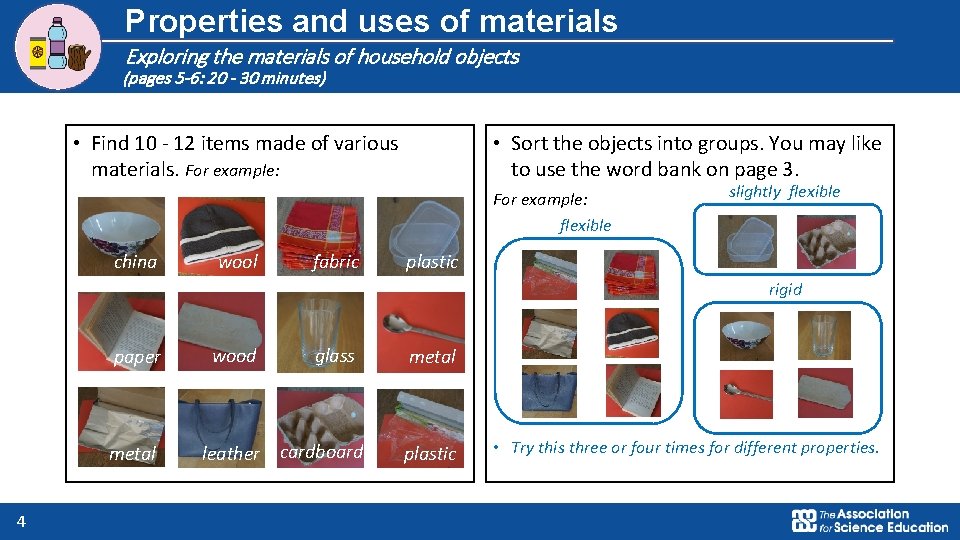 Properties and uses of materials Exploring the materials of household objects (pages 5 -6: