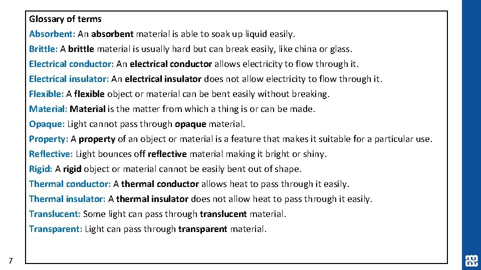 Glossary of terms Absorbent: An absorbent material is able to soak up liquid easily.