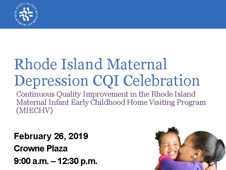 Rhode Island Maternal Depression CQI Celebration Continuous Quality Improvement in the Rhode Island Maternal