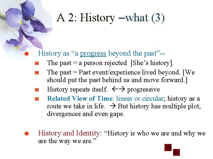 A 2: History –what (3) | History as “a progress beyond the past”-- z