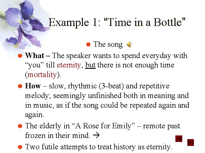 Example 1: “Time in a Bottle” The song What – The speaker wants to