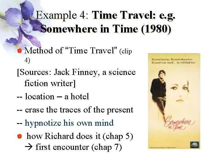 Example 4: Time Travel: e. g. Somewhere in Time (1980) | Method of “Time