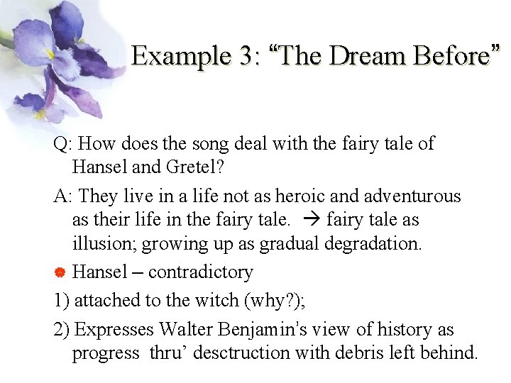 Example 3: “The Dream Before” Q: How does the song deal with the fairy