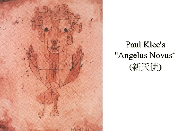 Paul Klee's "Angelus Novus“ (新天使) 