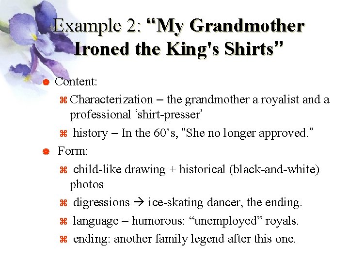 Example 2: “My Grandmother Ironed the King's Shirts” | | Content: z Characterization –